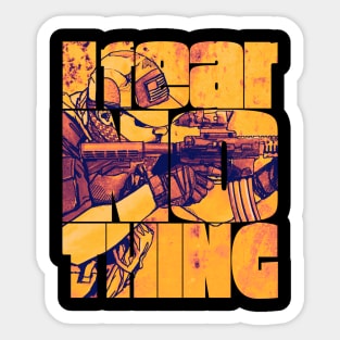 I Fear Nothing Sticker